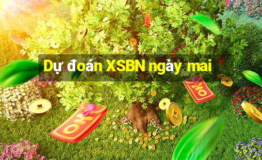 Dự đoán XSBN ngày mai