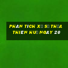 Phân tích Xổ Số thừa thiên huế ngày 20