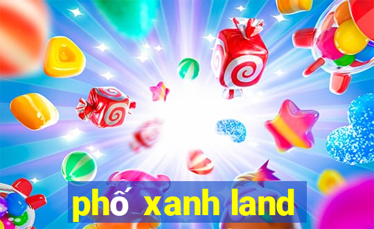 phố xanh land