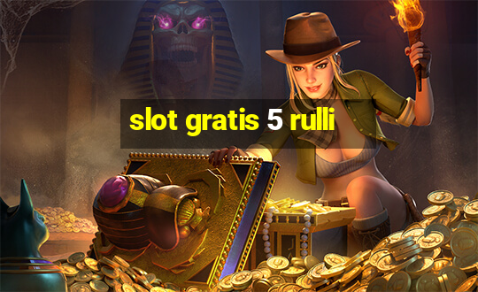 slot gratis 5 rulli