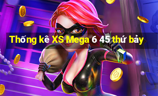 Thống kê XS Mega 6 45 thứ bảy