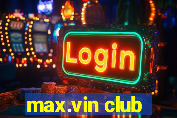 max.vin club