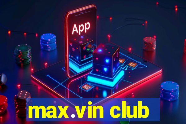 max.vin club