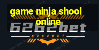 game ninja shool online