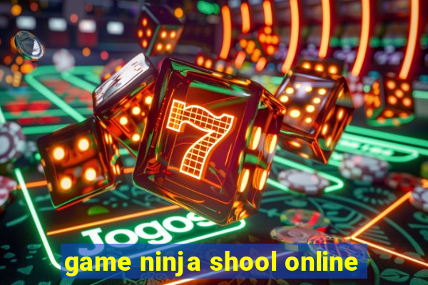 game ninja shool online