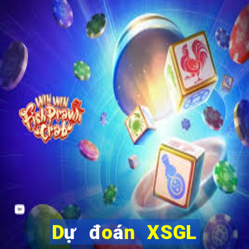 Dự đoán XSGL Thứ 7