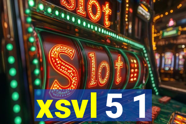 xsvl 5 1