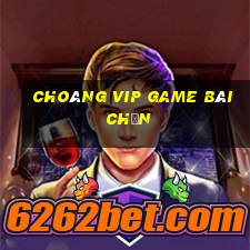 Choáng Vip Game Bài Chắn