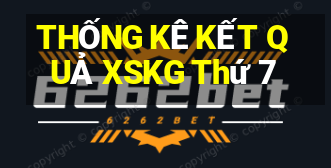 THỐNG KÊ KẾT QUẢ XSKG Thứ 7