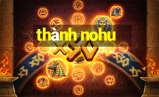 thành nohu