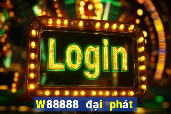 W88888 đại phát 888 Mobile Edition