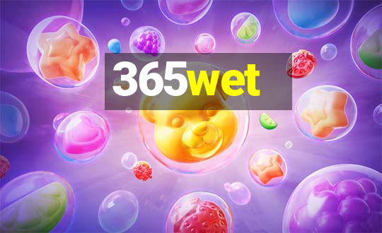 365wet