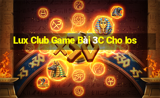 Lux Club Game Bài 3C Cho Ios