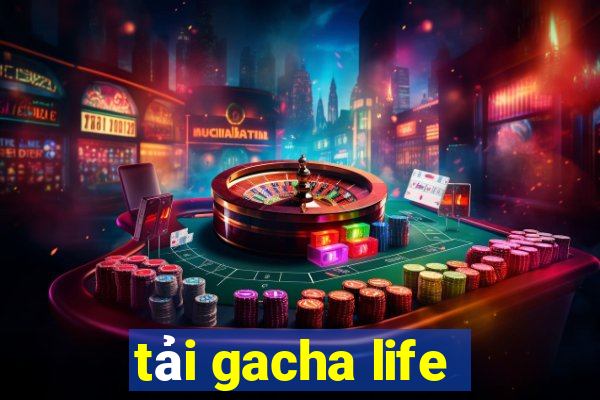 tải gacha life