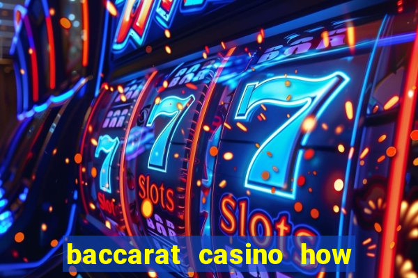 baccarat casino how to play