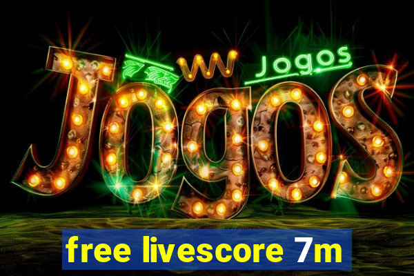 free livescore 7m