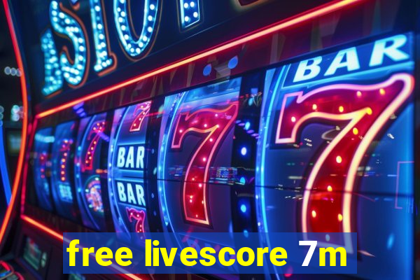 free livescore 7m