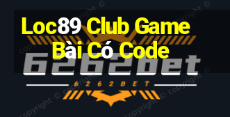 Loc89 Club Game Bài Có Code