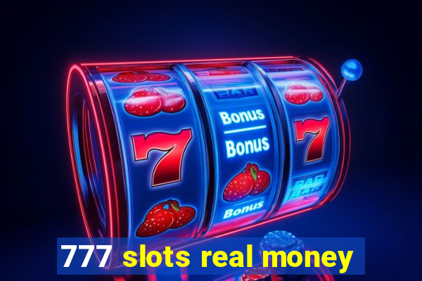 777 slots real money