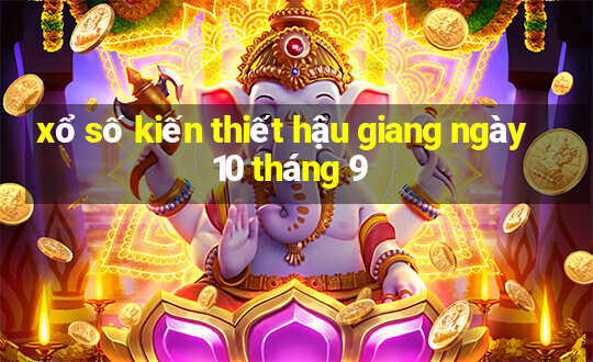 xổ số kiến thiết hậu giang ngày 10 tháng 9