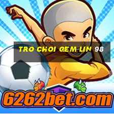 tro choi gem lin 98