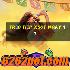 Trực tiếp XSCT ngày 11