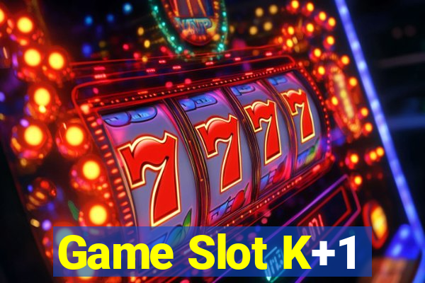 Game Slot K+1