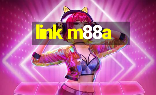 link m88a