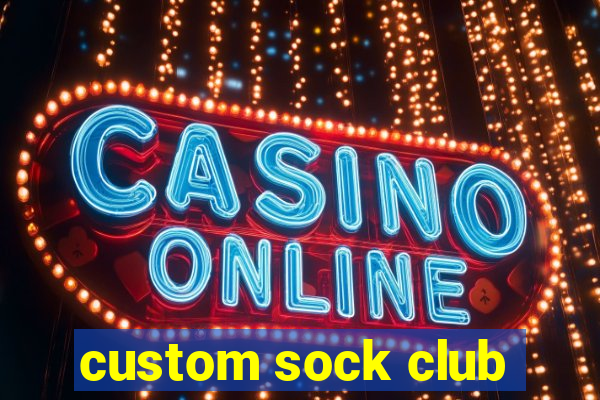 custom sock club