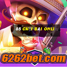 85 Chơi bài onli