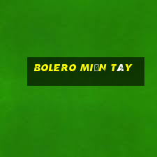 bolero miền tây