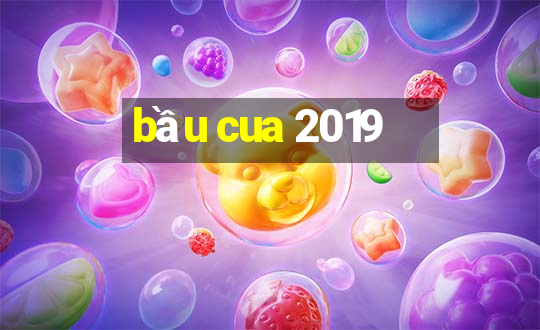 bầu cua 2019