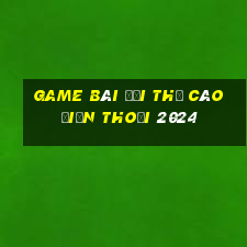 game bài đổi thẻ cào điện thoại 2024