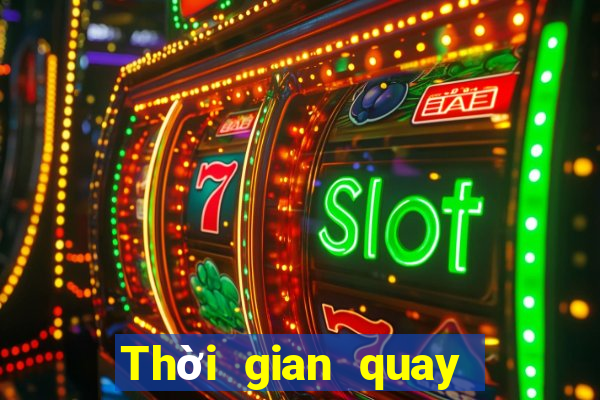 Thời gian quay số xổ số miền trung