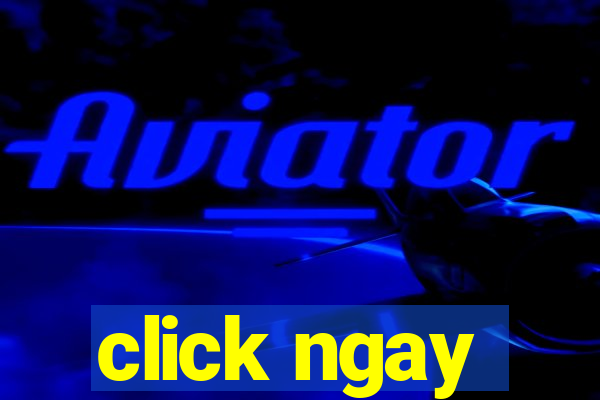 click ngay