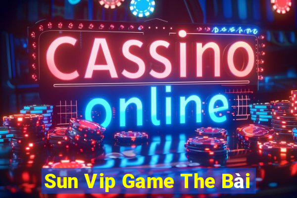 Sun Vip Game The Bài