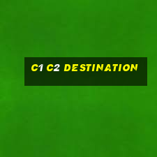 c1 c2 destination