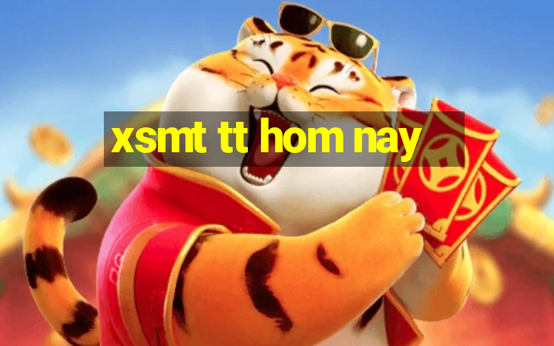 xsmt tt hom nay