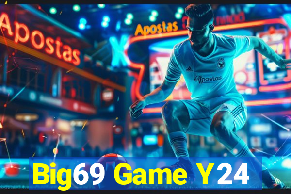 Big69 Game Y24