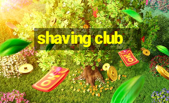 shaving club