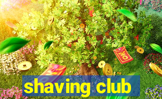 shaving club