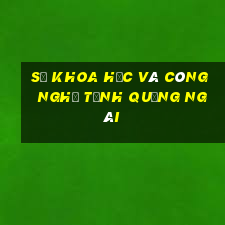 sở khoa học và công nghệ tỉnh quảng ngãi