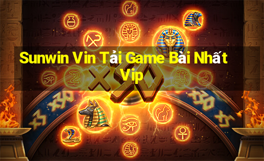 Sunwin Vin Tải Game Bài Nhất Vip