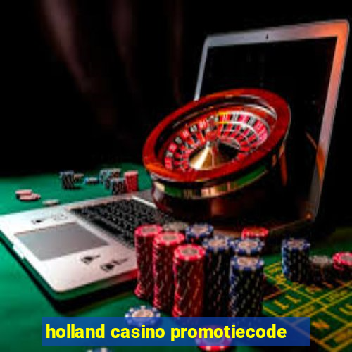 holland casino promotiecode