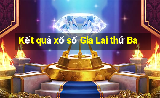 Kết quả xổ số Gia Lai thứ Ba