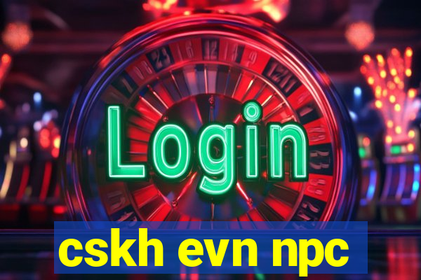 cskh evn npc