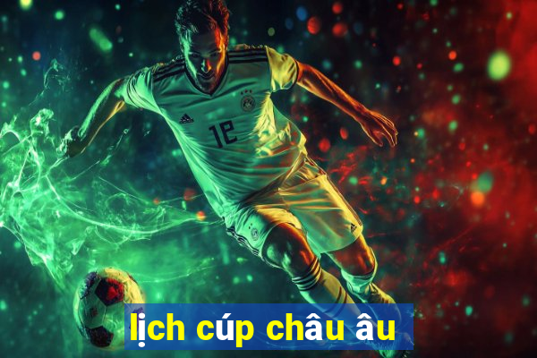 lịch cúp châu âu