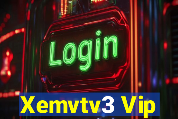 Xemvtv3 Vip