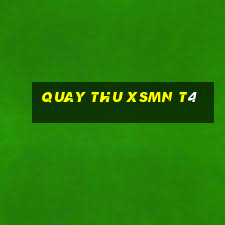 quay thu xsmn t4