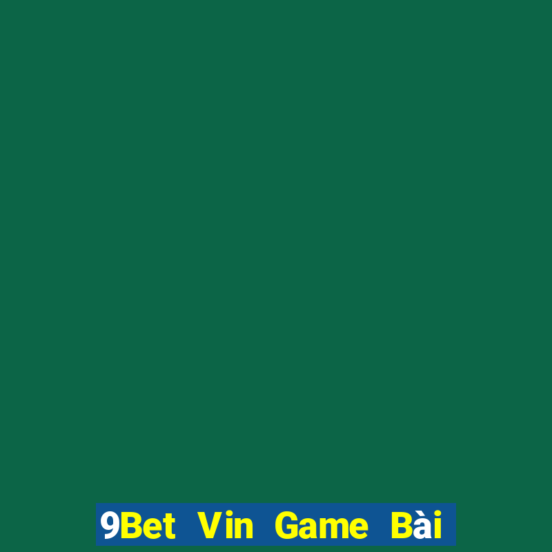 9Bet Vin Game Bài Rồng Lửa